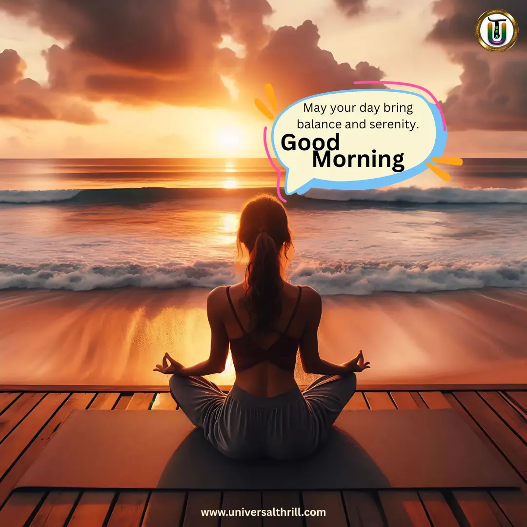 May your day bring balance and serenity. best good morning status / wish at Universal Thrill for whatsapp, facebook, nstagram etc.