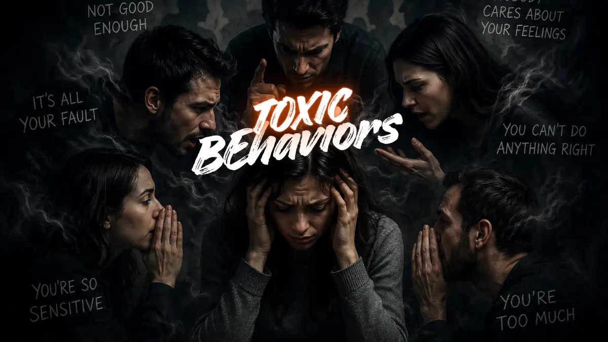 Toxic behaviors affecting relationships and emotional mental health